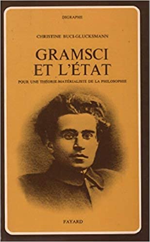 Gramsci et l'État: Pour une Théorie Matérialiste de la Philosophie (Digraphe) (French Edition) - Scanned Pdf